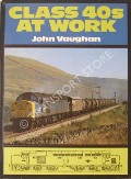 Book cover of Class 40s at Work  by VAUGHAN, John 